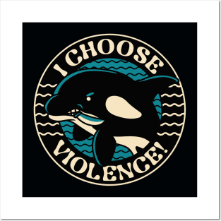 Orca I Choose Violence Seal by Tobe Fonseca Posters and Art